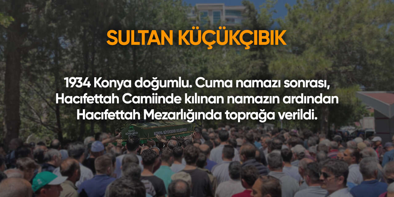 Konya'da bugün vefat edenler | 27 Şubat 2026 13
